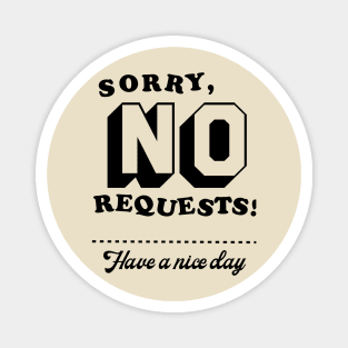 No Requests Magnet